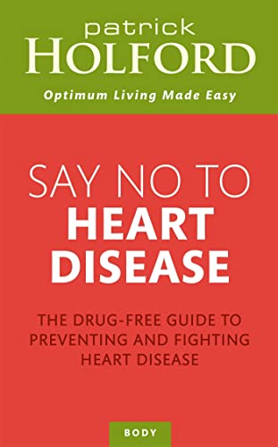 Say No To Heart Disease: The Drug-Free Guide to Preventing and Fighting Heart Disease (Tom Thorne Novels) von Little, Brown Book Group